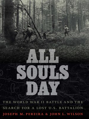 cover image of All Souls Day: the World War II Battle and the Search for a Lost U.S. Battalion